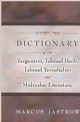 100970 Dictionary of the Targumim, Talmud Bavli, Talmud Yerushalmi and Midrashic Literature